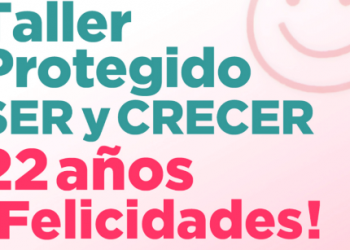 Hoy El Taller Protegido «Ser y Crecer» celebra 22 años.